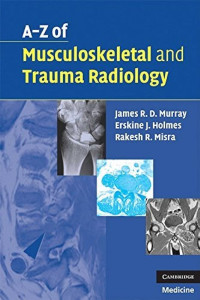 A–Z of Musculoskeletal and Trauma Radiology  (Fis8)