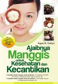 Image of Ajaib manggis untuk kesehatan dan kecantikan