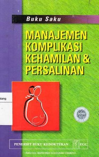 Image of Buku saku manajemen komplikasi kehamilan & persalinan