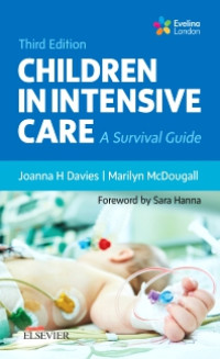 Children In Intensive Care : a Survival Guide.  3th ed.