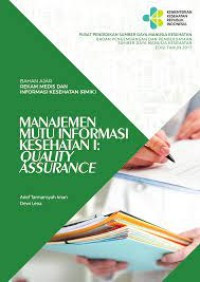 Manajemen Mutu Informasi Kesehatan I : Quality Assurance   (Rmik5)