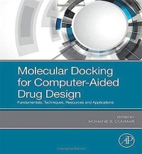 Molecular docking for computer-aided drug design : fundamentals, techniques, resources and applications