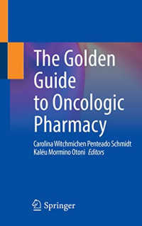 The Golden Guide to Oncologic Pharmacy  (Far4)